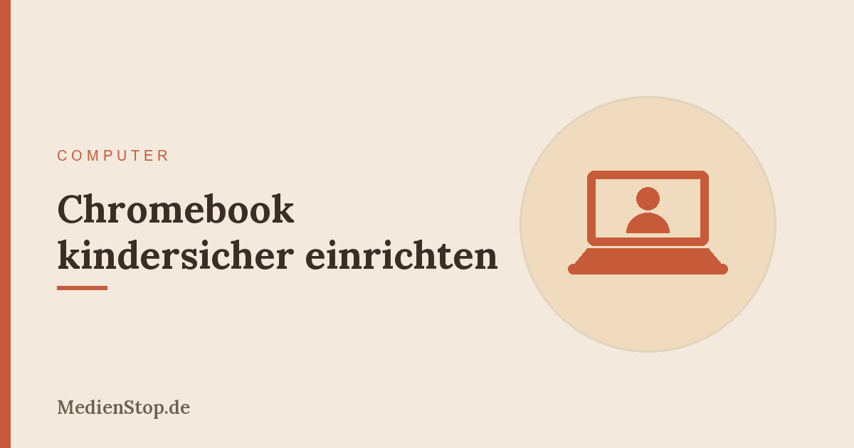 Chromebook kindersicher einrichten: Schul-Laptop & Family Link 4 Chromebook kindersicher einrichten: Schul-Laptop & Family Link