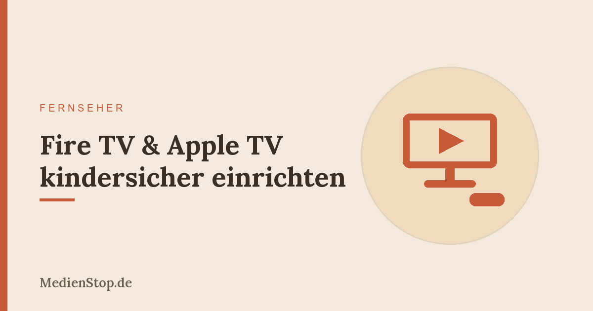 Fire TV Stick & Apple TV kindersicher einrichten: Streaming-Sticks im Griff 6 Fire TV Stick & Apple TV kindersicher einrichten: Streaming-Sticks im Griff