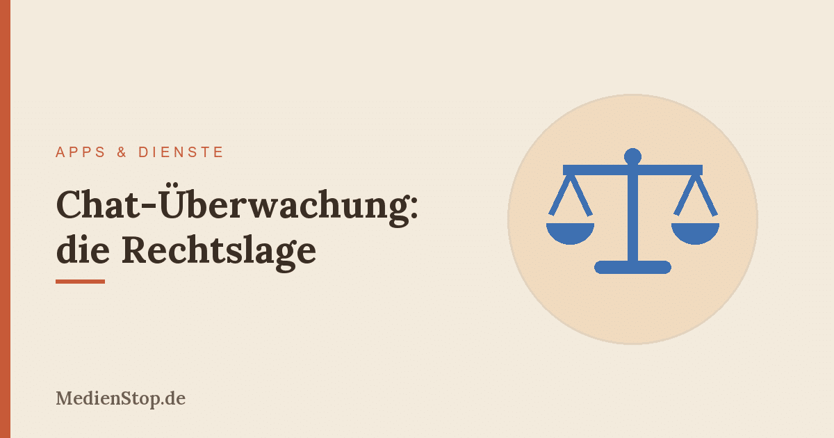 Chat-Überwachung: Was ist in Deutschland überhaupt erlaubt? 22 Chat-Überwachung: Was ist in Deutschland überhaupt erlaubt?