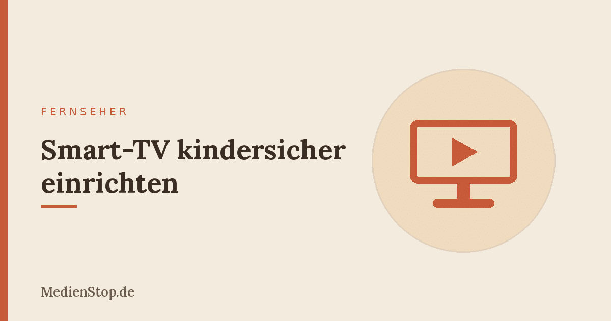 Smart-TV kindersicher einrichten – PIN, Profile und App-Sperren