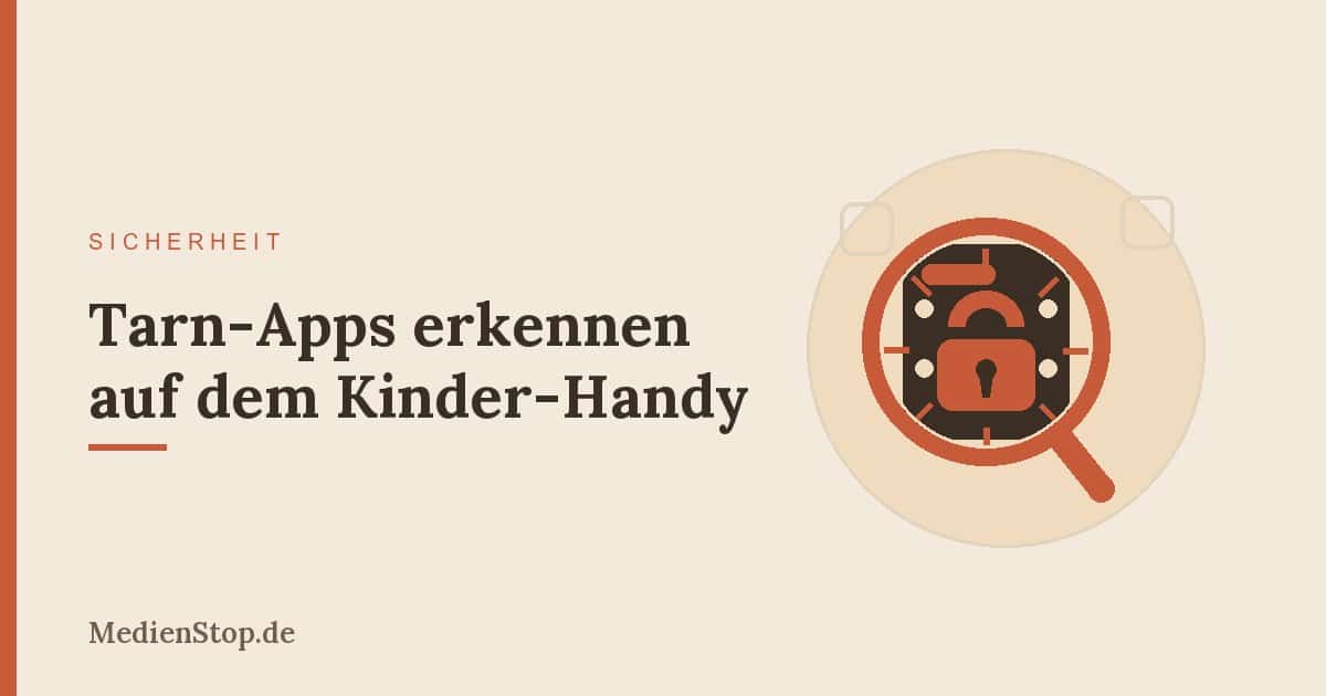 Tarn-Apps erkennen: versteckte Apps auf dem Handy deines Kindes finden 38 Tarn-Apps erkennen: versteckte Apps auf dem Handy deines Kindes finden